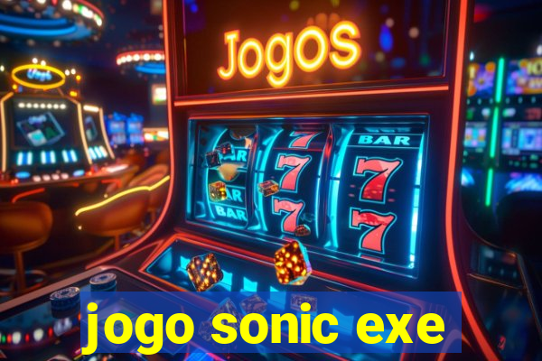 jogo sonic exe